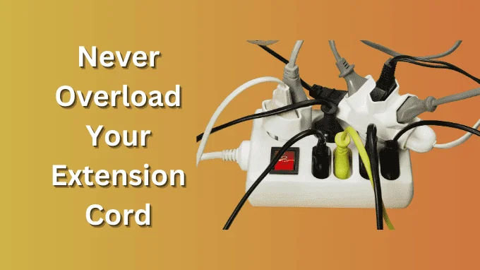Never Overload Your Extension Cord: Signs and Safety Tips